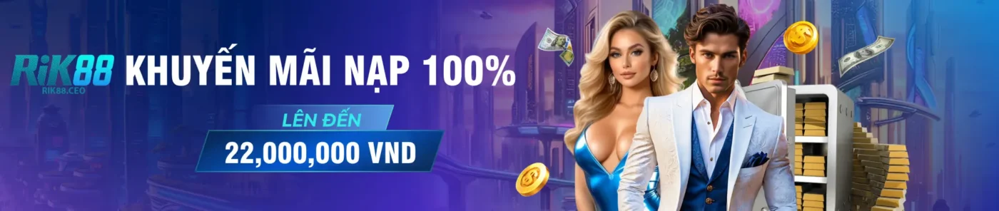 Rik88 khuyến mãi nạp đầu 100%