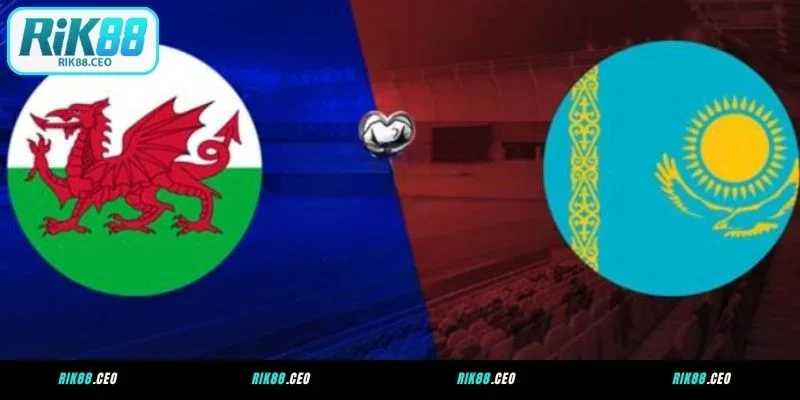 Tìm hiểu phong độ Kazakhstan vs Xứ Wales
