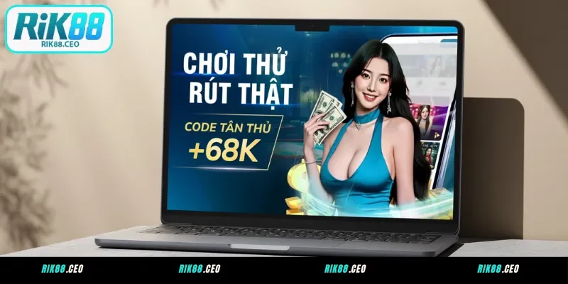 Chơi thử rút thật với code tân thủ 68K