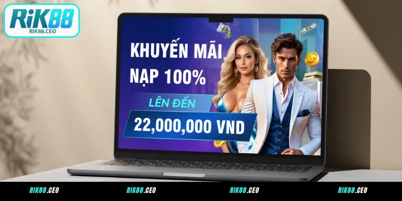 Khuyến mãi RIK88 nạp lần đầu – 100% giá trị